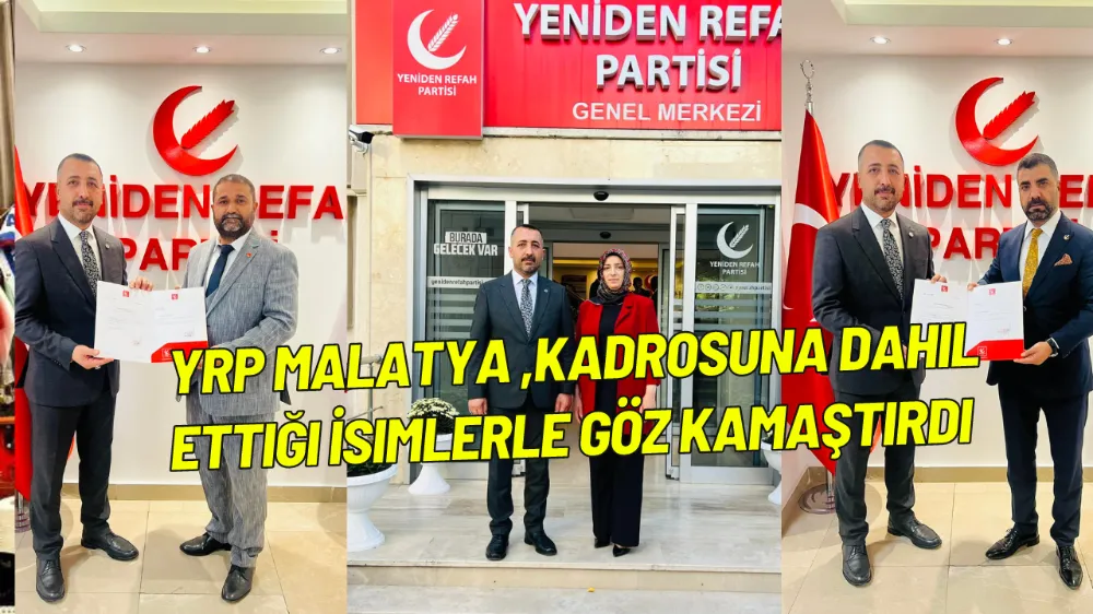 YRP Malatya ,Kadrosuna Dahil Ettiği İsimlerle Göz Kamaştırdı