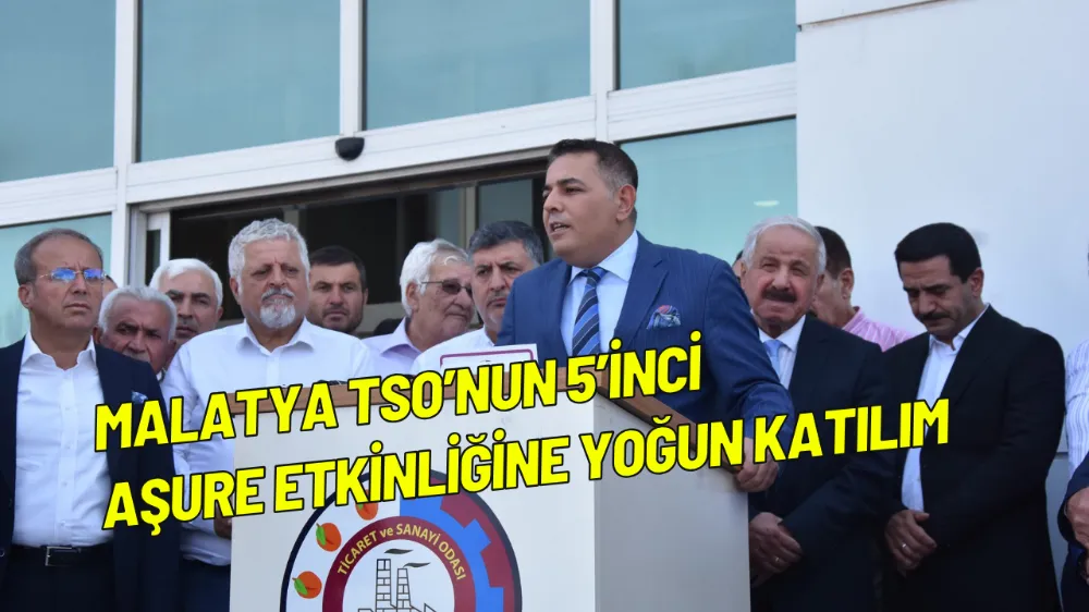 Malatya TSO’nun 5’inci aşure etkinliğine yoğun katılım 