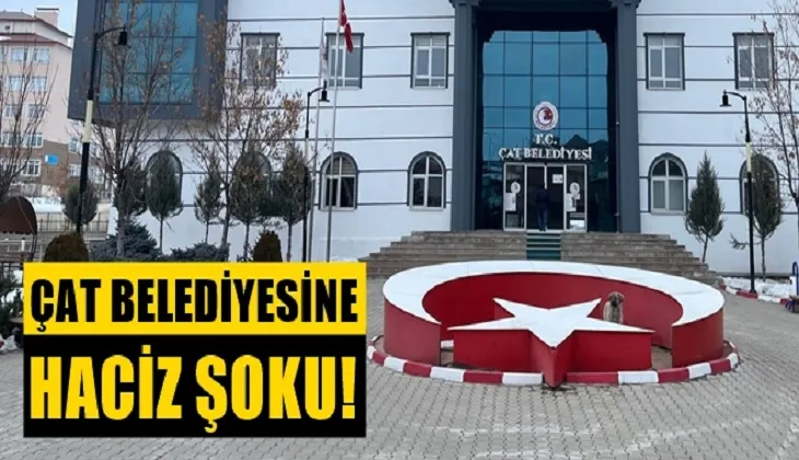 Çat Belediyesi’ne Haciz Şoku